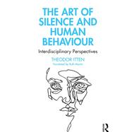 The Art of Silence and Human Behaviour,9780367503888 The Art of Silence and Human Behaviour,9780367503888