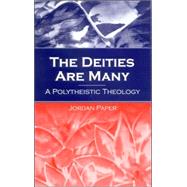 The Deities Are Many: A Polytheistic Theology,9780791463888 The Deities Are Many: A Polytheistic Theology,9780791463888