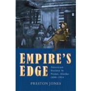 Empire's Edge : American Society in Nome, Alaska 1898-1934,9781889963891 Empire's Edge : American Society in Nome, Alaska 1898-1934,9781889963891