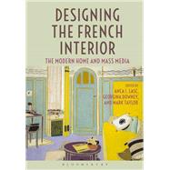 Designing the French Interior The Modern Home and Mass Media,9781350013896 Designing the French Interior The Modern Home and Mass Media,9781350013896