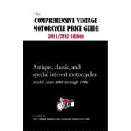 The Comprehensive Vintage Motorcycle Price Guide 2011-2012: Antique, Classic, and Special Interest Motorcycles: Model Years 1901 Through 1996,9781884313905 The Comprehensive Vintage Motorcycle Price Guide 2011-2012: Antique, Classic, and Special Interest Motorcycles: Model Years 1901 Through 1996,9781884313905