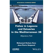 Fishes in Lagoons and Estuaries in the Mediterranean 3B Migratory Fish,9781786303912 Fishes in Lagoons and Estuaries in the Mediterranean 3B Migratory Fish,9781786303912