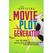 The Official Movie Plot Generator Over 27,000 Movie Plot Combinations,9780974043913 The Official Movie Plot Generator Over 27,000 Movie Plot Combinations,9780974043913