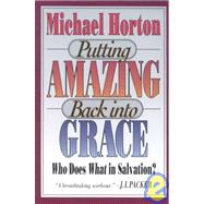 Putting Amazing Back into Grace,9780801043918 Putting Amazing Back into Grace,9780801043918