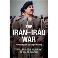 The Iran-Iraq War,9781107673922 The Iran-Iraq War,9781107673922
