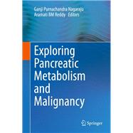 Exploring Pancreatic Metabolism and Malignancy,9789813293922 Exploring Pancreatic Metabolism and Malignancy,9789813293922