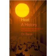 Heat, a History,9780520403925 Heat, a History,9780520403925