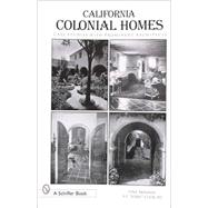 California Colonial Homes : Case Studies with Prominent Architects,9780764323928 California Colonial Homes : Case Studies with Prominent Architects,9780764323928