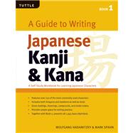 Guide to Writing Japanese Kanji & Kana Book 1,9780804833929 Guide to Writing Japanese Kanji & Kana Book 1,9780804833929