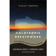 Holotropic Breathwork : A New Approach to Self-Exploration and Therapy,9781438433936 Holotropic Breathwork : A New Approach to Self-Exploration and Therapy,9781438433936
