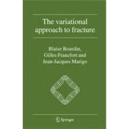 The Variational Approach to Fracture,9781402063947 The Variational Approach to Fracture,9781402063947