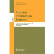 Business Information Systems : 11th International Conference, BIS 2008, Innsbruck, Austria, May 5-7, 2008, Proceedings,9783540793953 Business Information Systems : 11th International Conference, BIS 2008, Innsbruck, Austria, May 5-7, 2008, Proceedings,9783540793953