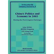 China's Politics and Economy In 2003 : Meeting the Post-Congress Challenges,9789812383969 China's Politics and Economy In 2003 : Meeting the Post-Congress Challenges,9789812383969