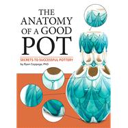 The Anatomy of a Good Pot,9781574983975 The Anatomy of a Good Pot,9781574983975