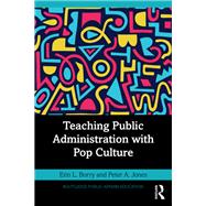 Teaching Public Administration with Pop Culture,9781032423982 Teaching Public Administration with Pop Culture,9781032423982