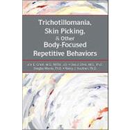 Trichotillomania, Skin Picking, and Other Body- Focused Repetitive Behaviors,9781585623983 Trichotillomania, Skin Picking, and Other Body- Focused Repetitive Behaviors,9781585623983