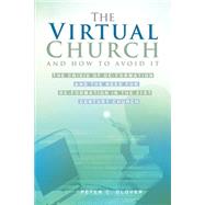 The Virtual Church-and How To Avoid It,9781594673986 The Virtual Church-and How To Avoid It,9781594673986