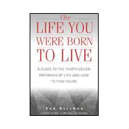The Life You Were Born to Live,9781567313987 The Life You Were Born to Live,9781567313987