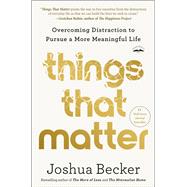Things That Matter Overcoming Distraction to Pursue a More Meaningful Life,9780593193990 Things That Matter Overcoming Distraction to Pursue a More Meaningful Life,9780593193990