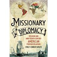 Missionary Diplomacy,9781501773990 Missionary Diplomacy,9781501773990