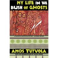 My Life in the Bush of Ghosts,9780802164001 My Life in the Bush of Ghosts,9780802164001