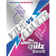 Kids vs Adults: The Ultimate Family Quiz Book,9781526674005 Kids vs Adults: The Ultimate Family Quiz Book,9781526674005