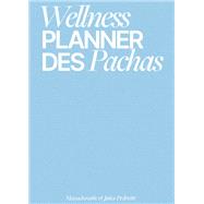 Wellness Planner Des Pachas,9782017304005 Wellness Planner Des Pachas,9782017304005