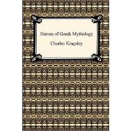 Heroes of Greek Mythology,9781420934007 Heroes of Greek Mythology,9781420934007