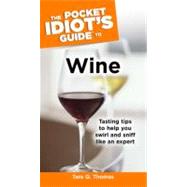 The Pocket Idiot's Guide to Wine,9781592574018 The Pocket Idiot's Guide to Wine,9781592574018