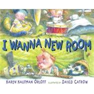 I Wanna New Room,9780399254055 I Wanna New Room,9780399254055