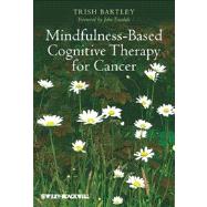 Mindfulness-Based Cognitive Therapy for Cancer Gently Turning Towards,9781119954057 Mindfulness-Based Cognitive Therapy for Cancer Gently Turning Towards,9781119954057