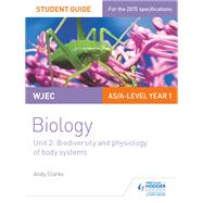 WJEC/Eduqas AS/A Level Year 1 Biology Student Guide: Biodiversity and physiology of body systems,9781471844058 WJEC/Eduqas AS/A Level Year 1 Biology Student Guide: Biodiversity and physiology of body systems,9781471844058