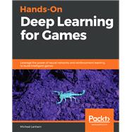 Hands-On Deep Learning for Games,9781788994071 Hands-On Deep Learning for Games,9781788994071