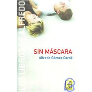 Sin mascara / Without a Mask,9788434834071 Sin mascara / Without a Mask,9788434834071