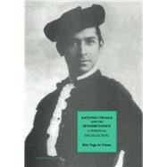 Antonio Triana and the Spanish Dance: A Personal Recollection,9783718654079 Antonio Triana and the Spanish Dance: A Personal Recollection,9783718654079