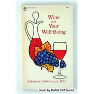 Wine and Your Well Being,9780932664082 Wine and Your Well Being,9780932664082