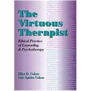 The Virtuous Therapist Ethical Practice of Counseling and Psychotherapy,9780534344085 The Virtuous Therapist Ethical Practice of Counseling and Psychotherapy,9780534344085