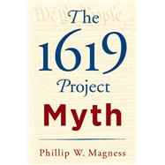 The 1619 Project Myth,9781598134094 The 1619 Project Myth,9781598134094