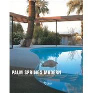 Palm Springs Modern Houses in the California Desert,9780847844104 Palm Springs Modern Houses in the California Desert,9780847844104