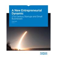 A New Entrepreneurial Dynamic: 21st Century Startups and Small Businesses v1.0