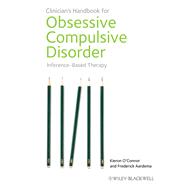 Clinician's Handbook for Obsessive Compulsive Disorder Inference-Based Therapy,9780470684108 Clinician's Handbook for Obsessive Compulsive Disorder Inference-Based Therapy,9780470684108