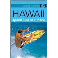 Pauline Frommer's Hawaii: Spend Less, See More, 2nd Edition,9780470184110 Pauline Frommer's Hawaii: Spend Less, See More, 2nd Edition,9780470184110