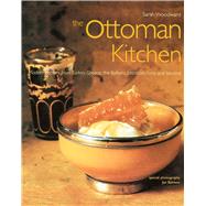 The Ottoman Kitchen,9781566564120 The Ottoman Kitchen,9781566564120