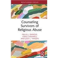 Counseling Survivors of Religious Abuse,9781000954128 Counseling Survivors of Religious Abuse,9781000954128