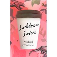 Lockdown Lovers,9789814954129 Lockdown Lovers,9789814954129