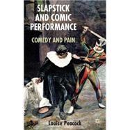 Slapstick and Comic Performance Comedy and Pain,9780230364134 Slapstick and Comic Performance Comedy and Pain,9780230364134