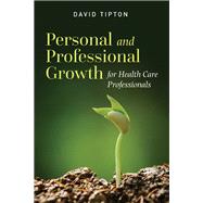 Personal and Professional Growth for Health Care Professionals,9781284034134 Personal and Professional Growth for Health Care Professionals,9781284034134