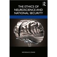 The Ethics of Neuroscience and National Security,9780429824135 The Ethics of Neuroscience and National Security,9780429824135