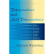 Transcendence and Self-Transcendence : On God and the Soul,9780253344137 Transcendence and Self-Transcendence : On God and the Soul,9780253344137