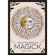 The Little Book of Magick An Introduction to Spells, Witchcraft and the Occult,9781837994137 The Little Book of Magick An Introduction to Spells, Witchcraft and the Occult,9781837994137